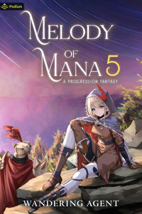 Melody of Mana 5 - Wandering Agent - ebook