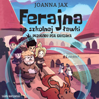 Ferajna ze szkolnej ławki. Przygody psa Gryzaka - Joanna Jax - ebook + audiobook