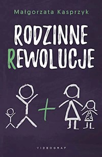 Rodzinne rewolucje - Kasprzyk Małgorzata - ebook + książka