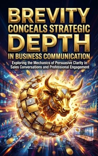 Brevity Conceals Strategic Depth in Business Communication - Alina Frost - ebook