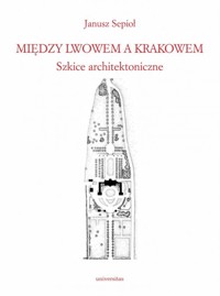 Między Lwowem a Krakowem. - Sepioł Janusz - książka