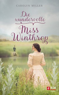 Die wundervolle Miss Winthrop - Carolyn Miller - ebook