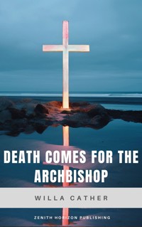 Death Comes for the Archbishop - Willa Cather - ebook