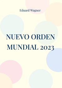 Nuevo Orden Mundial 2023 - Wagner Eduard - ebook