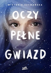 Oczy pełne gwiazd - Szymańska Wiktoria - ebook + książka