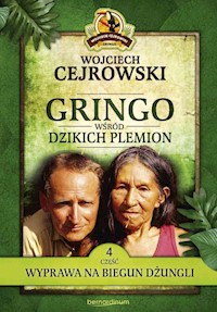 Gringo wśród dzikich plemion. Część 4 - CEJROWSKI WOJCIECH - książka