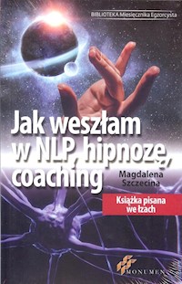 Jak weszłam w NLP hipnozę coaching - Magdalena Szczecina - książka