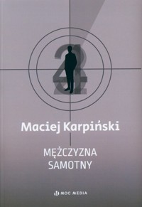 Mężczyzna samotny - Maciej Karpiński - książka