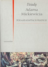 Dziady Adama Mickiewicza. Poemat, adaptacje, tradycje - redakcja Bogusław Dopart - ebook