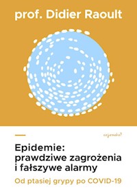 Epidemie: prawdziwe zagrożenia i fałszywe alarmy - Raoult Didier - książka