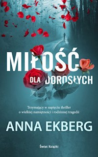 Miłość dla dorosłych - Anna Ekberg - ebook + książka