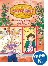 Der zuckersüße Wunderladen (Band 2) - Mein magisches Geheimnis - Annette Moser - ebook