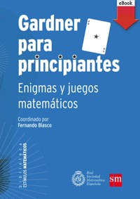 Gardner para principiantes: enigmas y juegos matemáticos - Manuel García Déniz - ebook