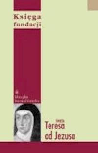 Księga fundacji - Św. Teresa od Jezusa - ebook