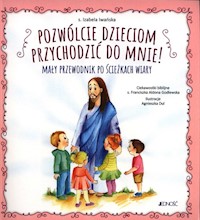 Pozwólcie dzieciom przychodzić do mnie! - Iwańska Izabela - książka