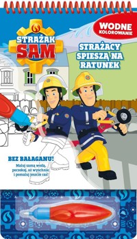 Strażak Sam Wodne kolorowanie Strażacy spieszą na ratunek -  - książka