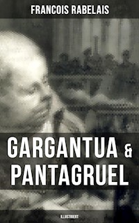 Gargantua & Pantagruel (Illustriert) - Francois Rabelais - ebook