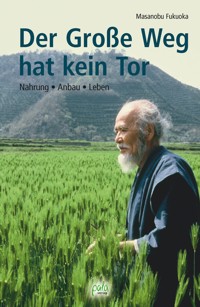 Der Große Weg hat kein Tor - Masanobu Fukuoka - ebook