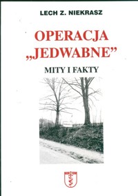 Operacja "Jedwabne" Mity i fakty - Niekrasz Lech Z. - książka