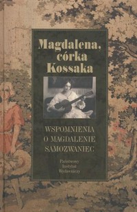Magdalena, córka Kossaka. Wspomnienia o Magdalenie Samozwaniec - Podraza Rafał - ebook