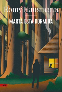 Marta está dormida (AdN) - Romy Hausmann - ebook