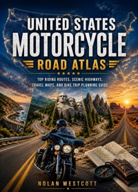 United States Motorcycle Road Atlas - Nolan Westcott - ebook