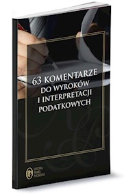 63 komentarze do wyroków i interpretacji podatkowych -  - książka