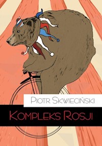 Kompleks Rosji - Piotr Skwieciński - książka