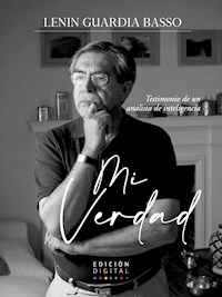 Mi verdad - Lenin Guardia Basso - ebook