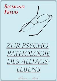 Zur Psychopathologie des Alltagslebens (Illustriert) - Sigmund Freud - ebook