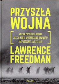 Przyszła wojna - Lawrence Freedman - ebook + książka