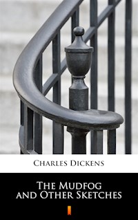 The Mudfog and Other Sketches - Dickens Charles - ebook