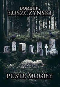 Puste mogiły - Łuszczyński Dominik - ebook
