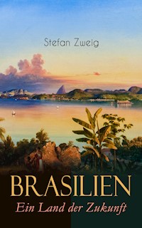 Brasilien. Ein Land der Zukunft - Stefan Zweig - ebook