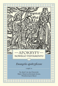 Apokryfy Nowego Testamentu. Ewangelie apokryficzne. Tom 1. Część 2 - Marek Starowieyski - książka