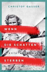 Wenn die Schatten sterben - Christof Gasser - ebook
