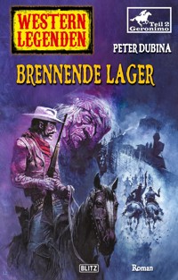 Western Legenden 40: Brennende Lager - Peter Dubina - ebook