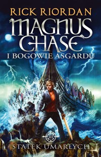 Statek umarłych. Seria Magnus Chase i bogowie Asgardu. Tom 3 - Rick Riordan - książka