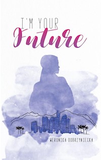 I’m your future - Dobrzyniecka Weronika - książka