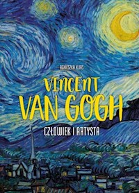 Vincent Van Gogh Czlowiek i artysta - Kijas Agnieszka - książka