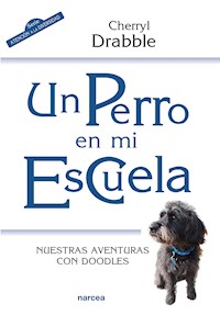 Un perro en mi escuela - Cherryl Drabble - ebook