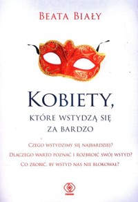 Kobiety, które wstydzą się za bardzo - Beata Biały  - ebook + audiobook + książka