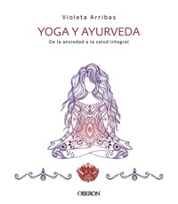 Yoga y Ayurveda. Edición 2023 - Violeta Arribas Álvarez - ebook
