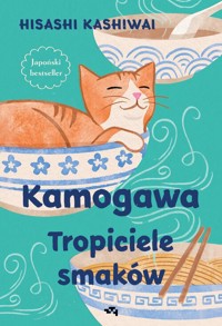 Kamogawa. Tropiciele smaków - Hisashi Kashiwai - książka