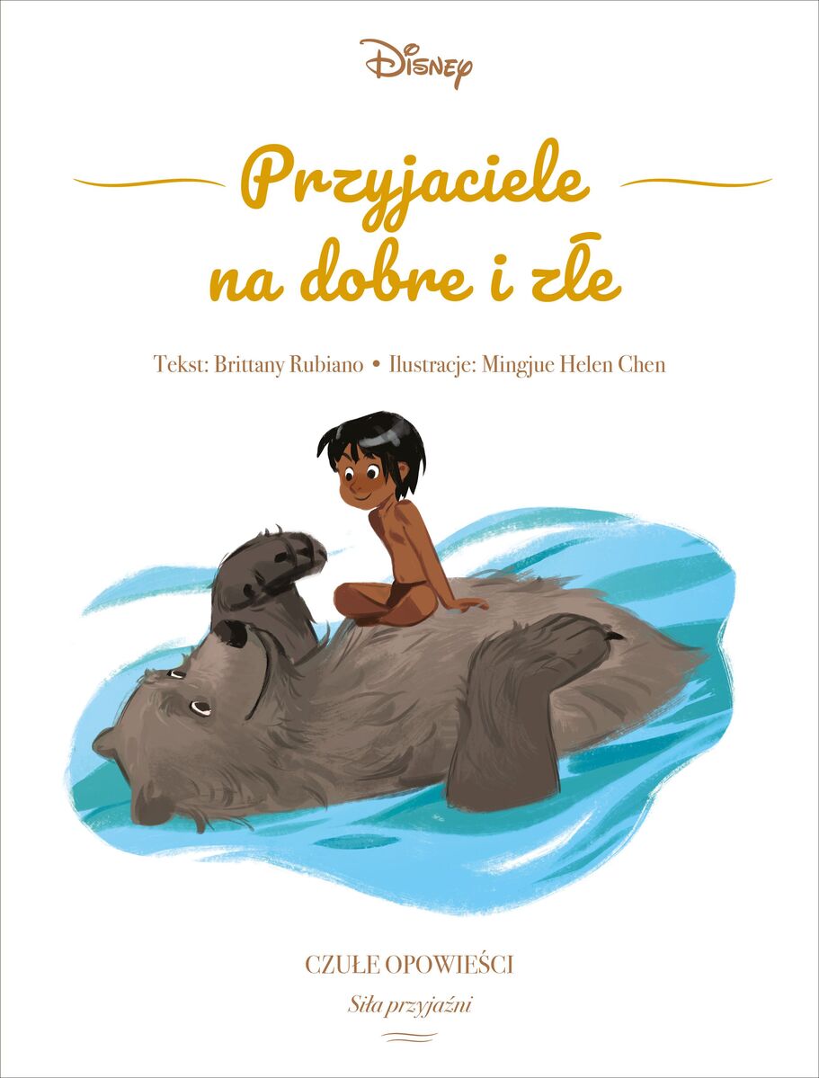 Przyjaciele na dobre i złe. Czułe opowieści. Siła przyjaźni. Disney - Brittany Rubiano, Mingjue Helen Chen (ilustr.) - książka