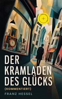 Der Kramladen des Glücks (Kommentiert) - Franz Hessel - ebook