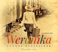 Kobiety z ulicy Grodzkiej. Weronika - Lucyna Olejniczak - ebook + audiobook + książka