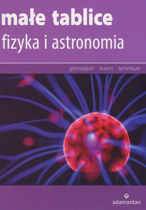 Małe tablice. Fizyka i astronomia (2016) - zbiorowa praca - książka