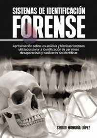 Sistemas de Identificación Forense - Sergio Munguía López - ebook