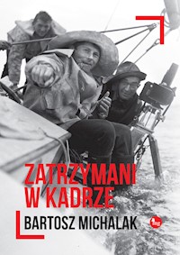 Zatrzymani w kadrze - Bartosz Michalak - ebook + książka